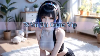 78 vn tải game vip