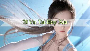 78 vn tai hay xiu