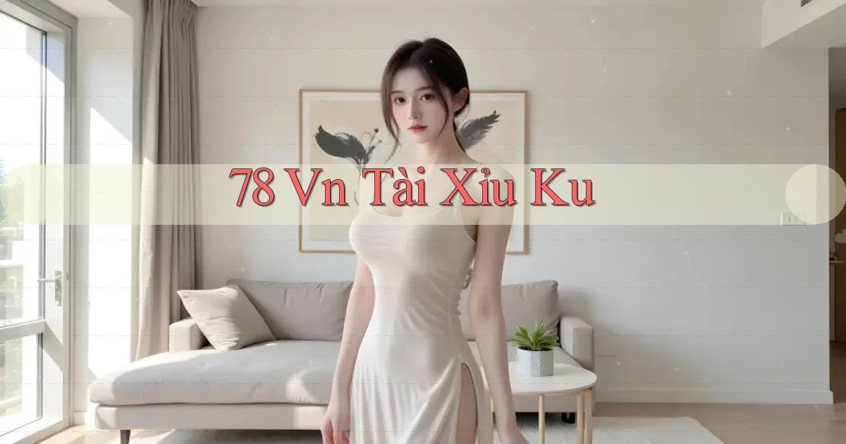 78 vn tài xỉu ku