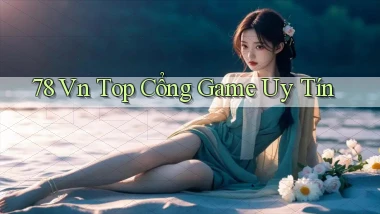 78 vn top cổng game uy tín
