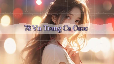 78 vn trang ca cuoc