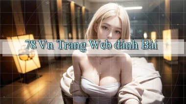 78 vn trang web đánh bài