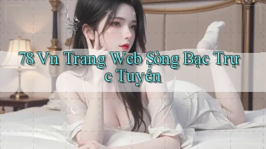 78 vn trang web sòng bạc trực tuyến