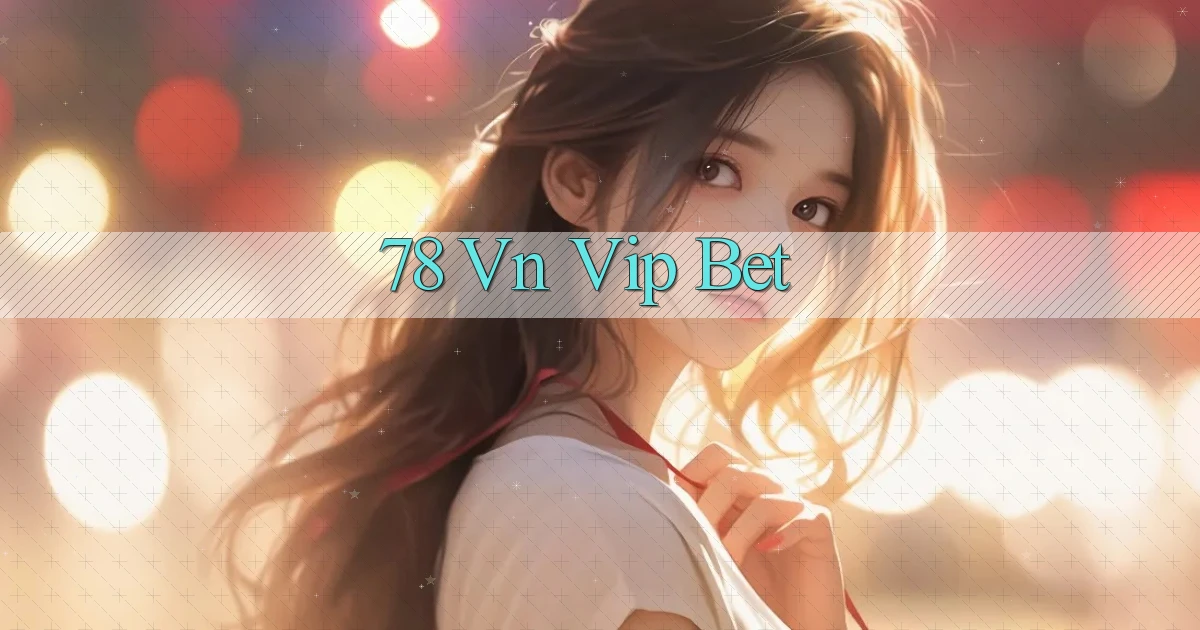 78 vn vip bet