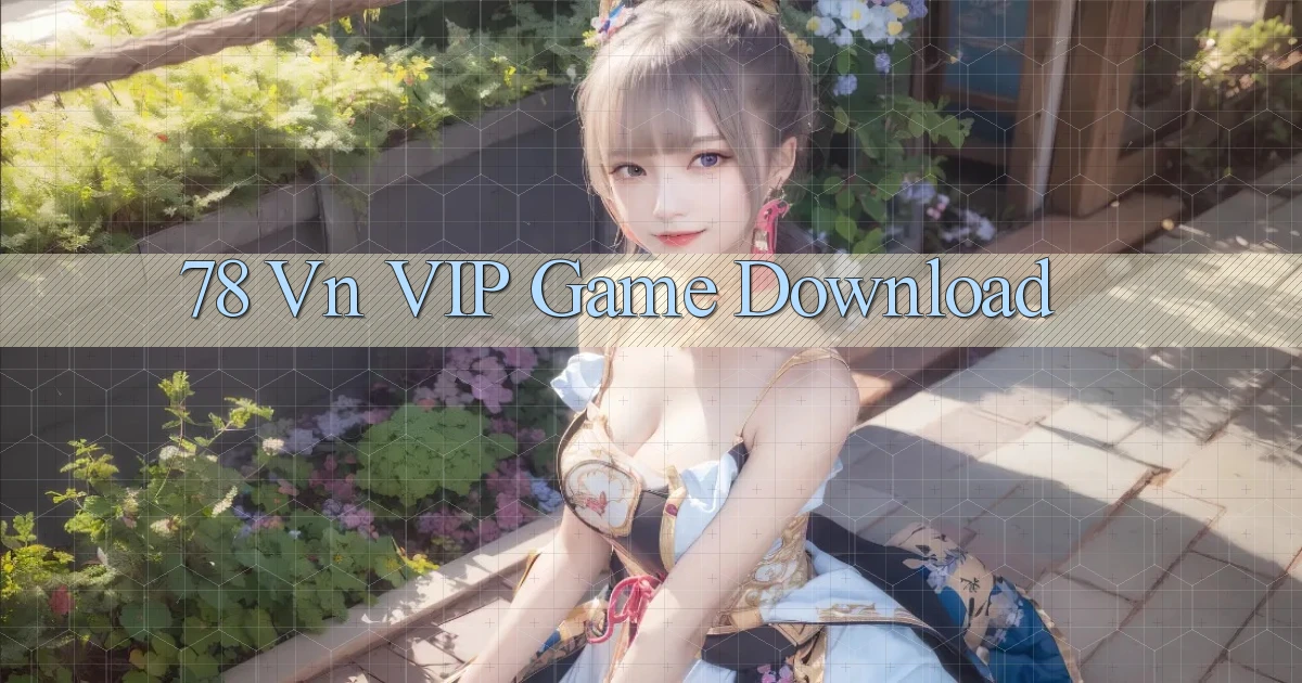 78 vn VIP Game Download