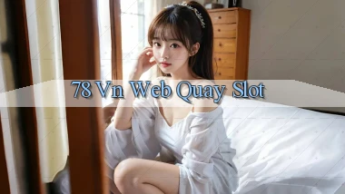 78 vn web quay slot
