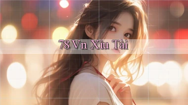 78 vn xỉu tài