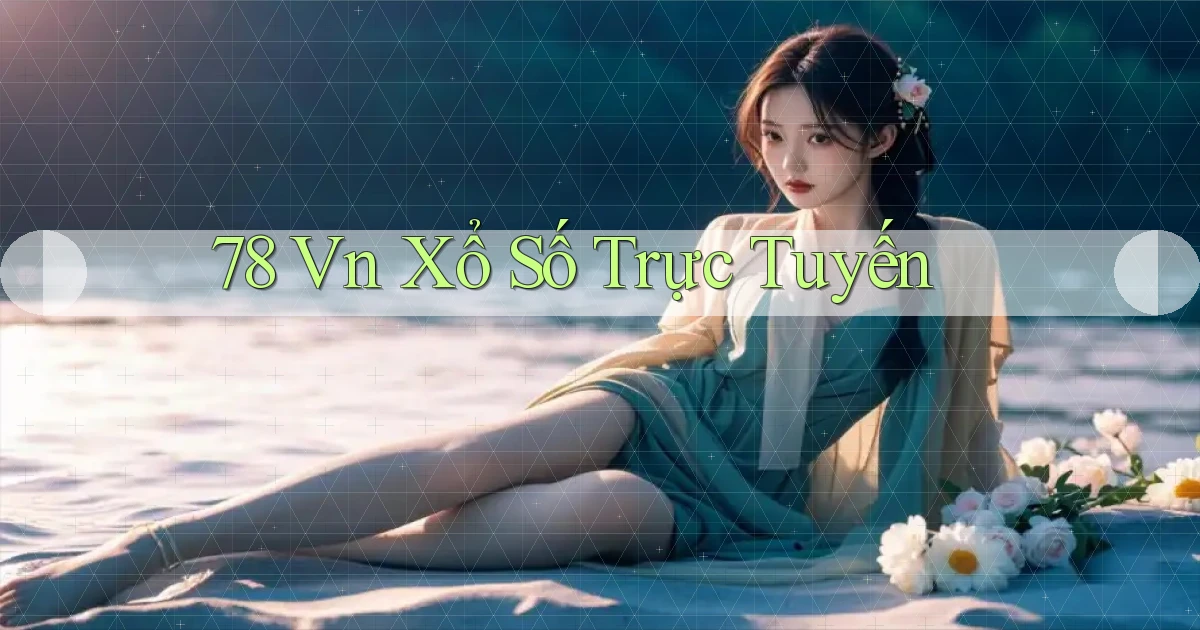 78 vn Xổ số trực tuyến