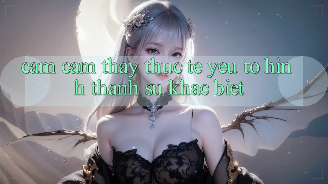 Cảm cảm thấy Thực Tế: Yếu Tố Hình thành Sự Khác Biệt Cảm cảm thấy Thực Tế: Yếu Tố Hình thành Sự Khác Biệt