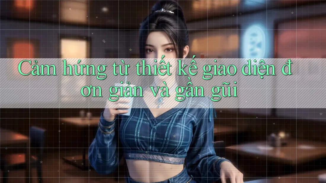 Cảm hứng từ thiết kế giao diện đơn giản và gần gũi