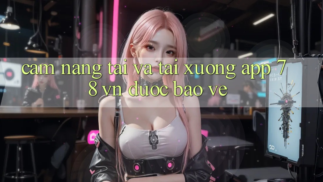 Cẩm nang Tải Và Tải xuống App 78 vn Được bảo vệ Cẩm nang Tải Và Tải xuống App 78 vn Được bảo vệ