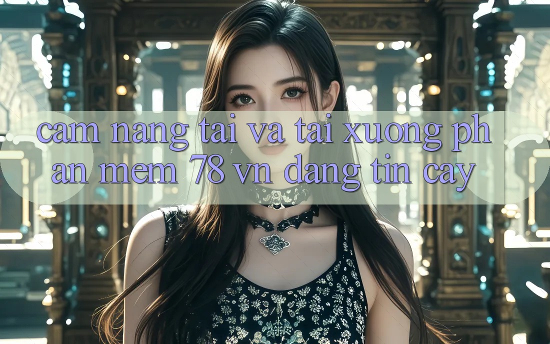 Cẩm nang Tải Và Tải xuống Phần mềm 78 vn Đáng tin cậy