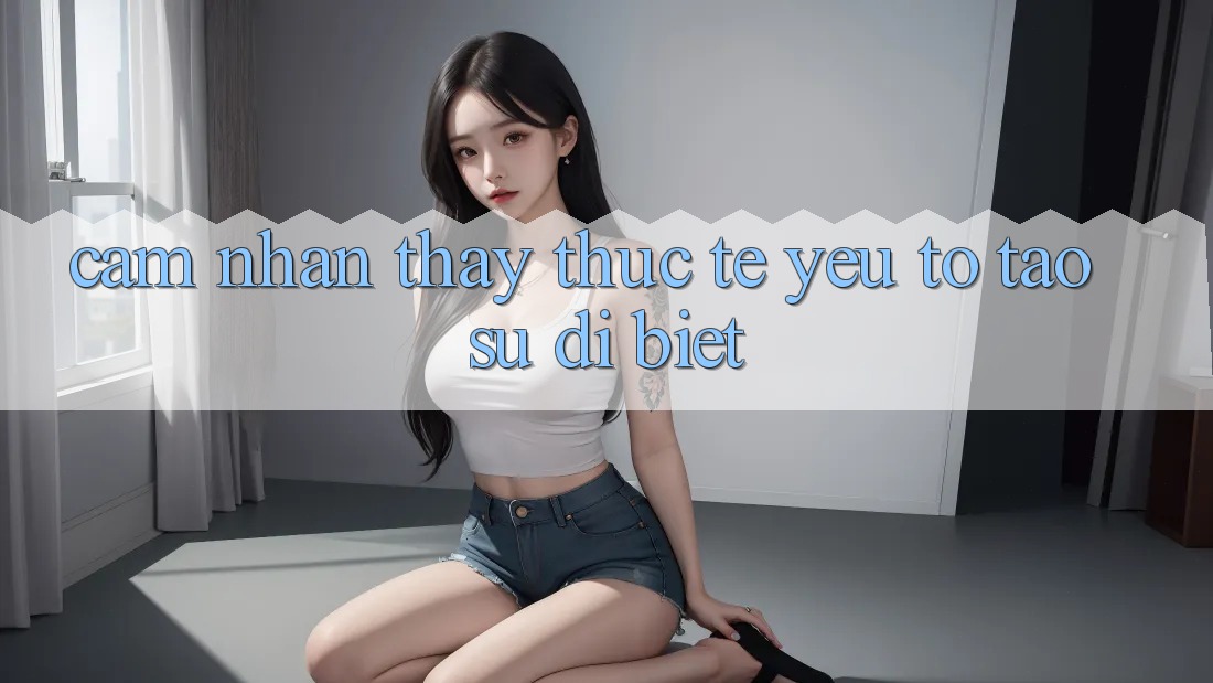 Cảm nhận thấy Thực Tế: Yếu Tố Tạo Sự Dị biệt