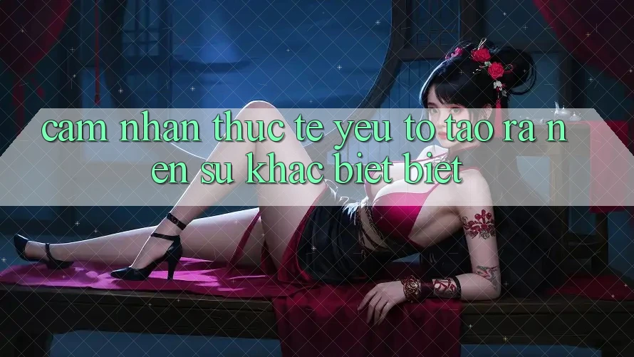 Cảm nhận Thực Tế: Yếu Tố Tạo ra Nên Sự Khác biệt Biệt Cảm nhận Thực Tế: Yếu Tố Tạo ra Nên Sự Khác biệt Biệt