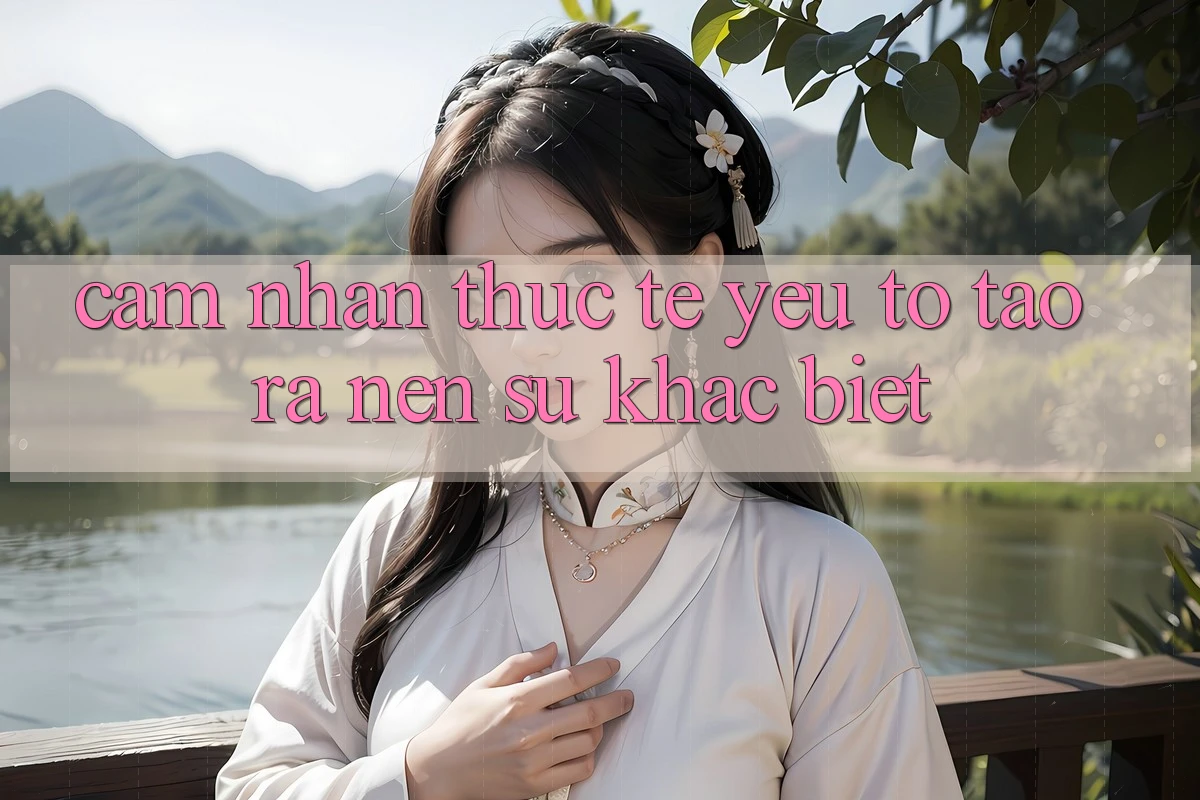 Cảm nhận Thực Tế: Yếu Tố Tạo ra Nên Sự Khác Biệt