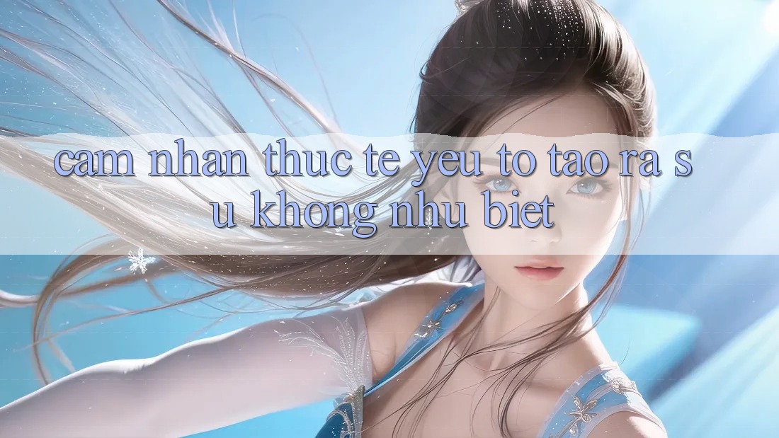 Cảm nhận Thực Tế: Yếu Tố Tạo ra Sự Không như Biệt
