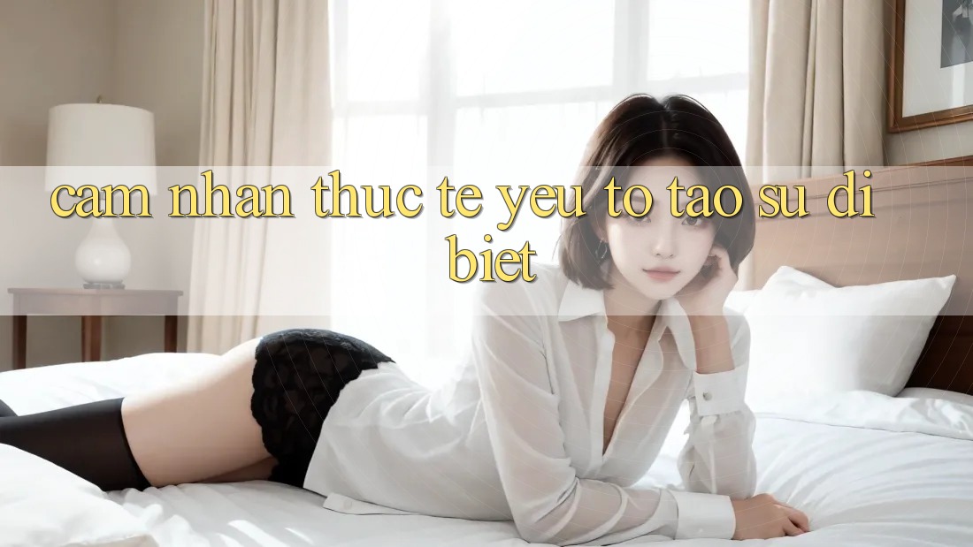 Cảm nhận Thực Tế: Yếu Tố Tạo Sự Dị biệt