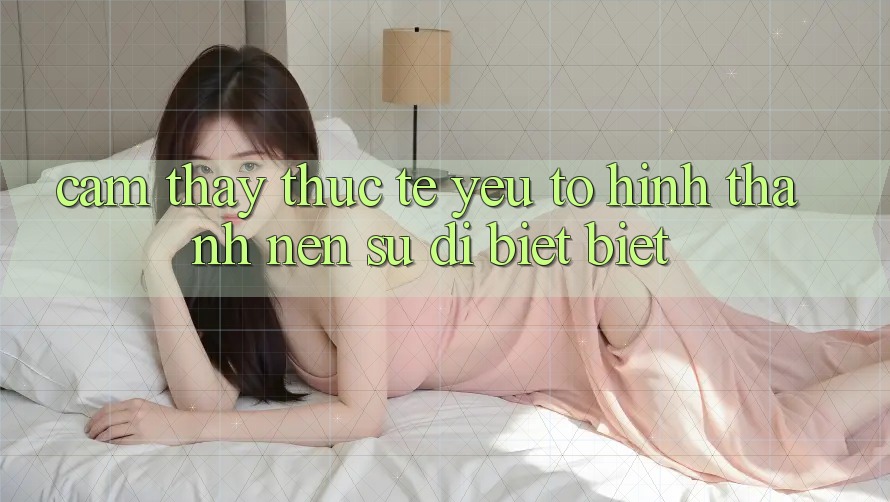 Cảm thấy Thực Tế: Yếu Tố Hình thành Nên Sự Dị biệt Biệt