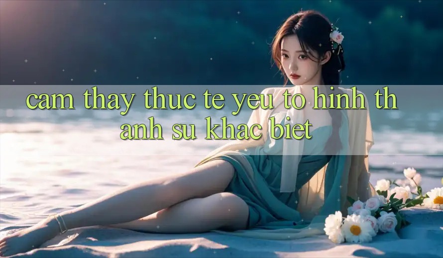 Cảm thấy Thực Tế: Yếu Tố Hình thành Sự Khác Biệt