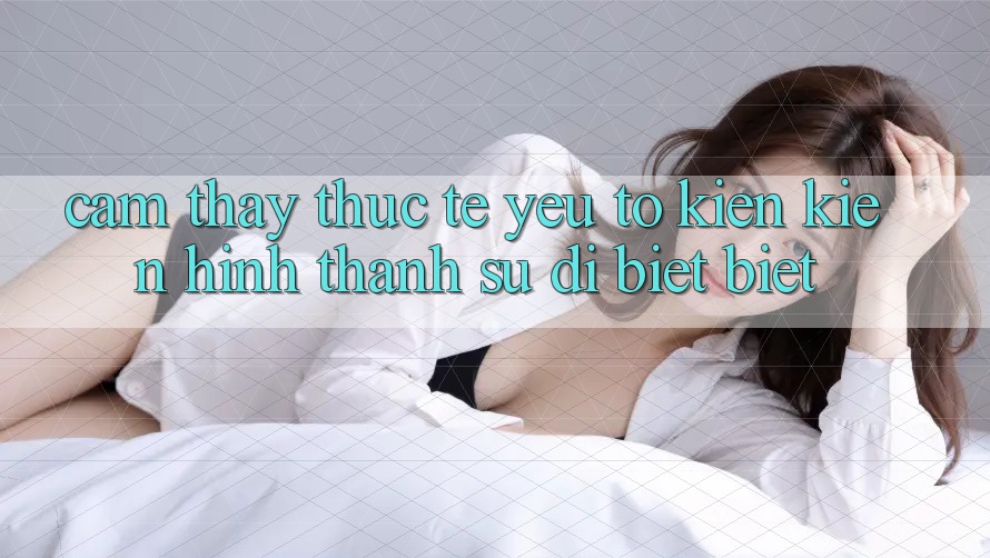 Cảm thấy Thực Tế: Yếu Tố Kiến kiến hình thành Sự Dị biệt Biệt