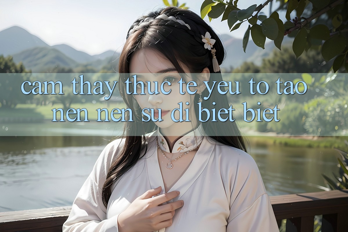 Cảm thấy Thực Tế: Yếu Tố Tạo nên Nên Sự Dị biệt Biệt Cảm thấy Thực Tế: Yếu Tố Tạo nên Nên Sự Dị biệt Biệt