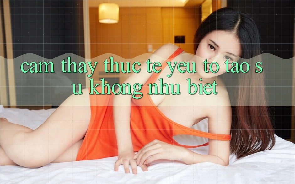 Cảm thấy Thực Tế: Yếu Tố Tạo Sự Không như Biệt