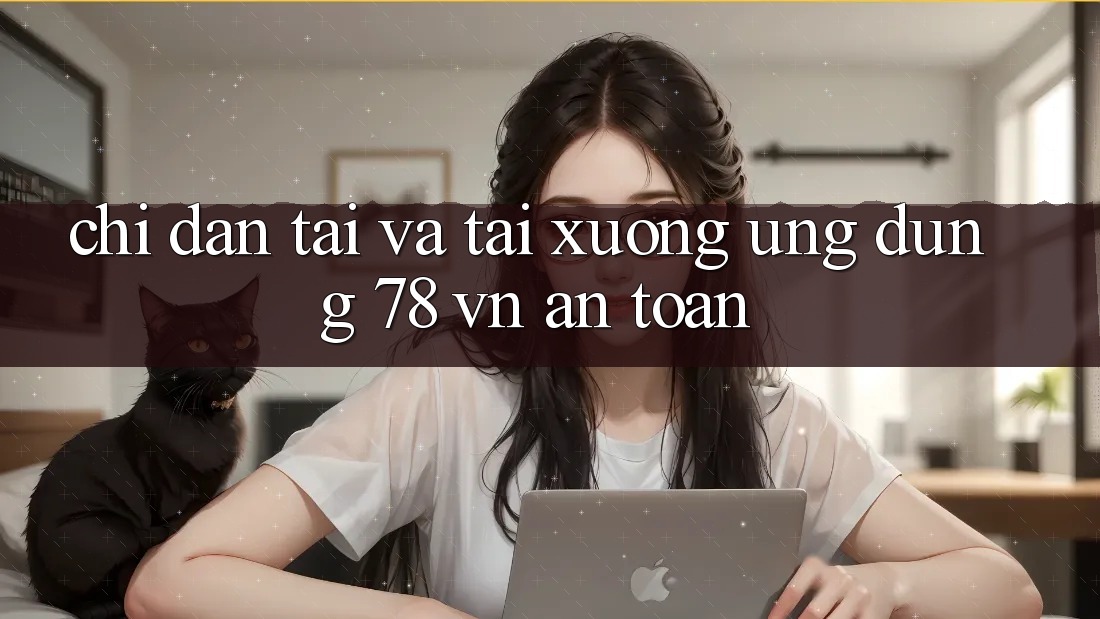 Chỉ dẫn Tải Và Tải xuống Ứng Dụng 78 vn An Toàn
