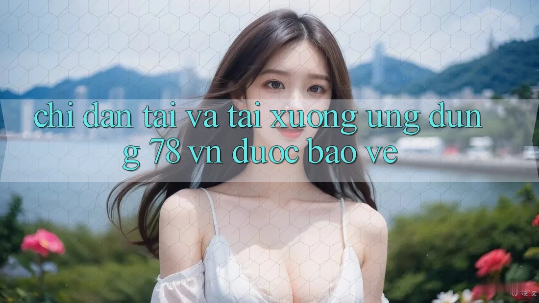 Chỉ dẫn Tải Và Tải xuống Ứng Dụng 78 vn Được bảo vệ