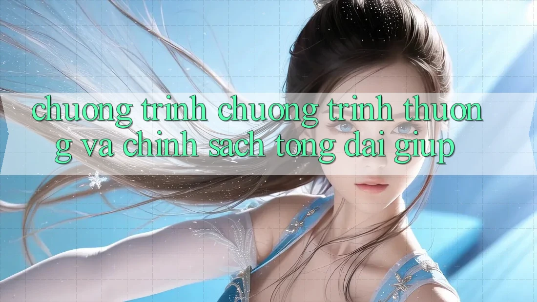 Chương Trình Chương trình thưởng Và Chính Sách Tổng đài giúp