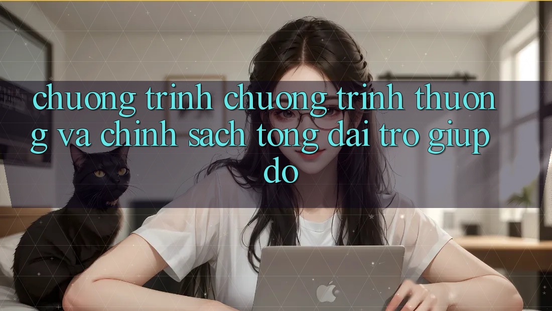 Chương Trình Chương trình thưởng Và Chính Sách Tổng đài trợ giúp đỡ