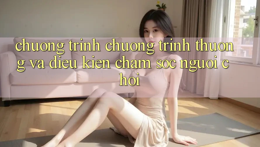 Chương Trình Chương trình thưởng Và Điều kiện Chăm Sóc Người chơi