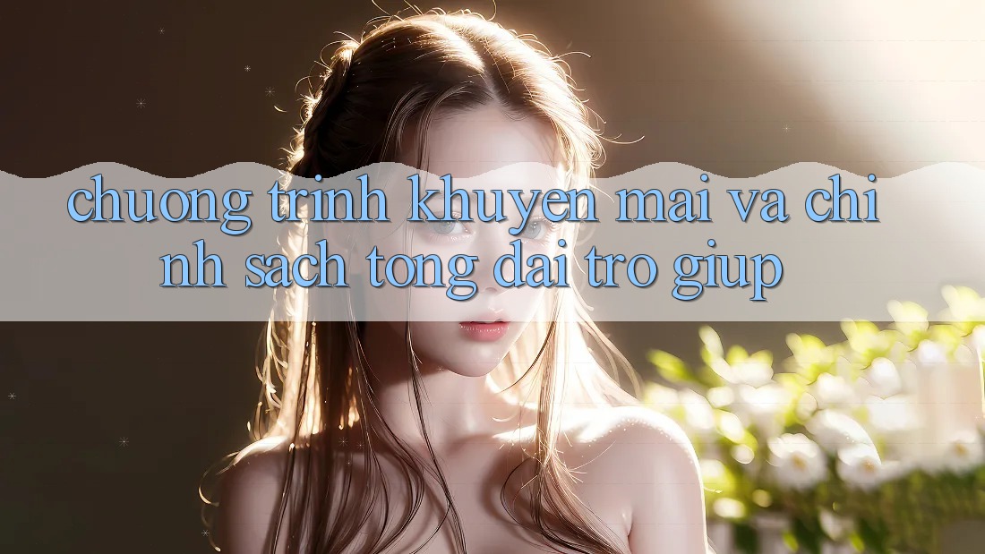 Chương Trình Khuyến Mãi Và Chính Sách Tổng đài trợ giúp