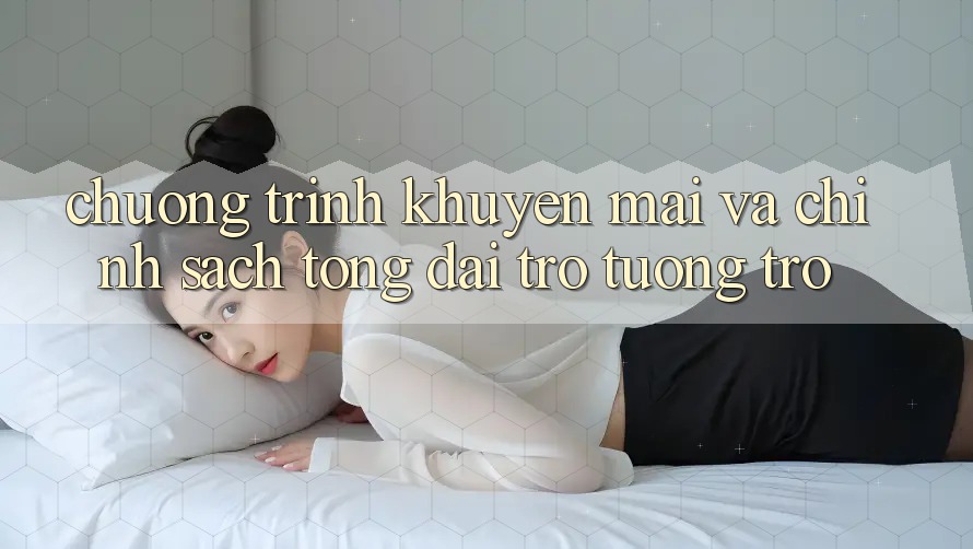 Chương Trình Khuyến Mãi Và Chính Sách Tổng đài trợ tương trợ