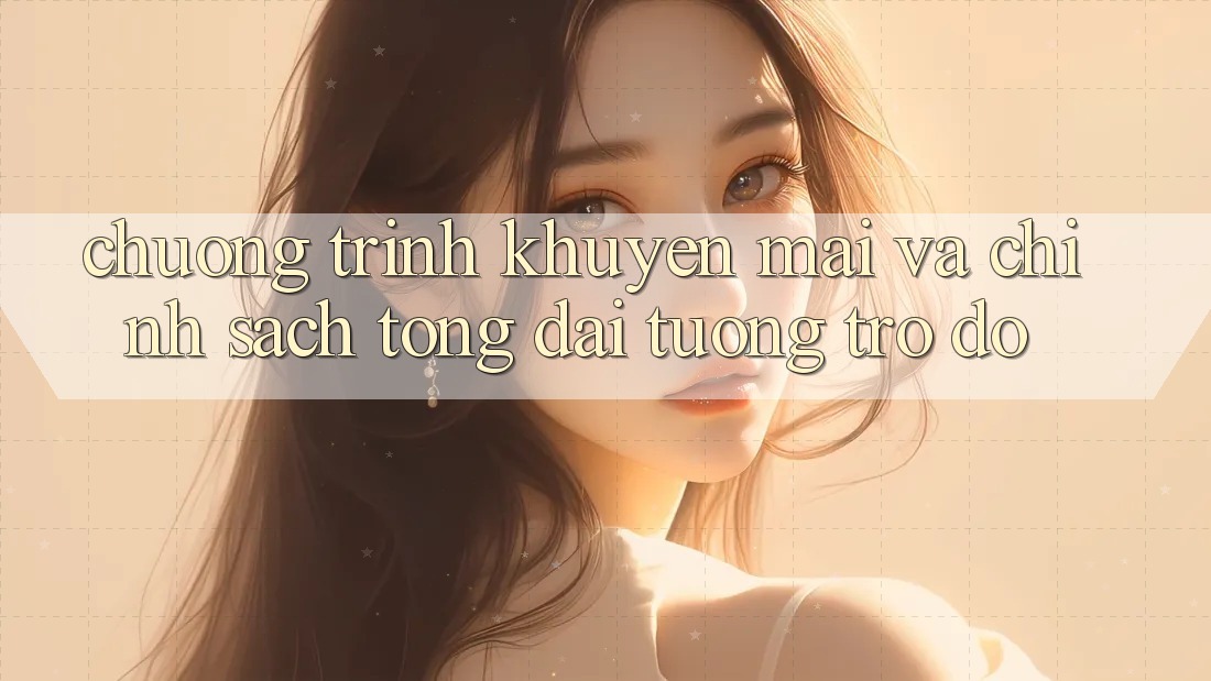 Chương Trình Khuyến Mãi Và Chính Sách Tổng đài tương trợ đỡ