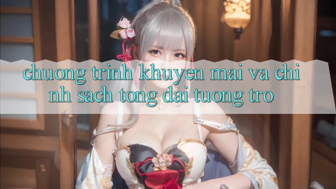Chương Trình Khuyến Mãi Và Chính Sách Tổng đài tương trợ