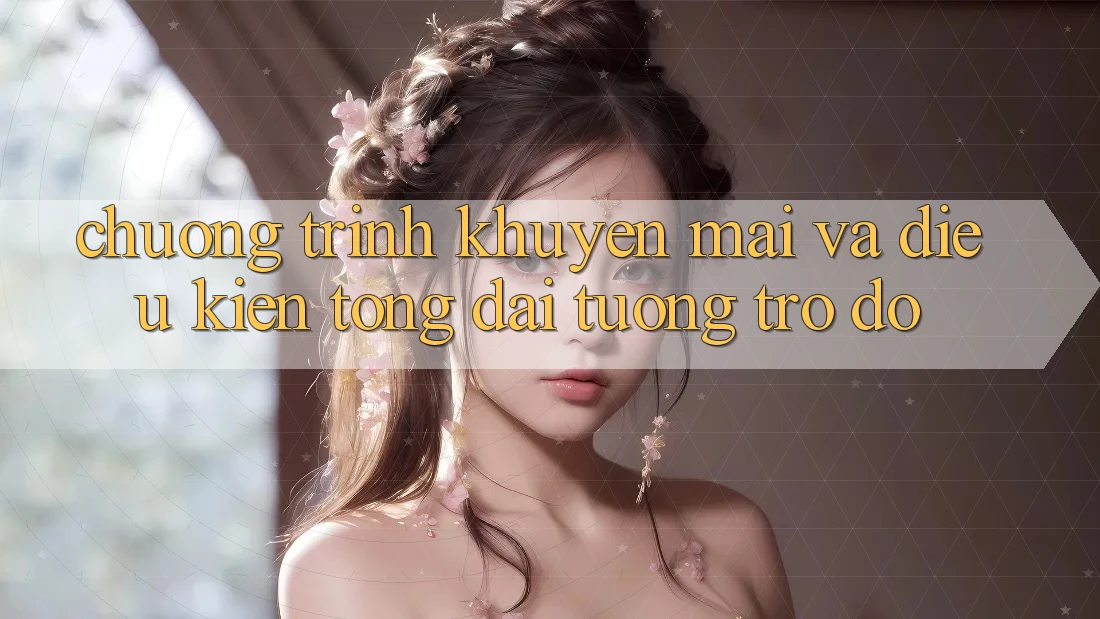 Chương Trình Khuyến Mãi Và Điều kiện Tổng đài tương trợ đỡ