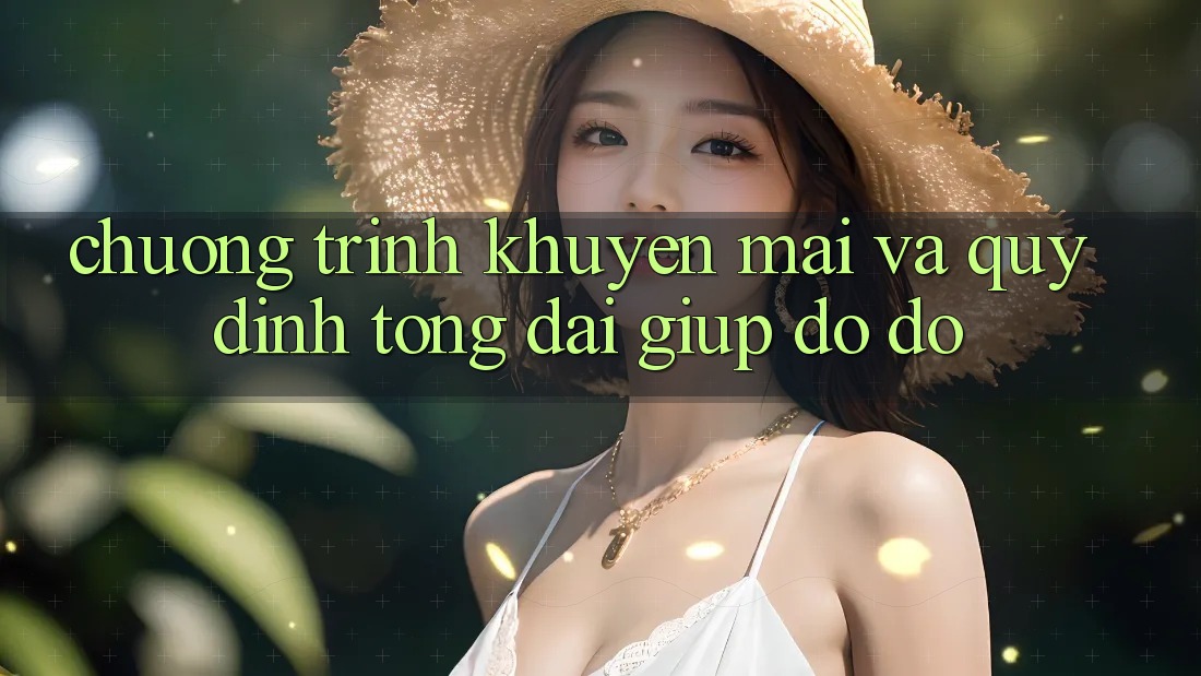 Chương Trình Khuyến Mãi Và Quy định Tổng đài giúp đỡ đỡ