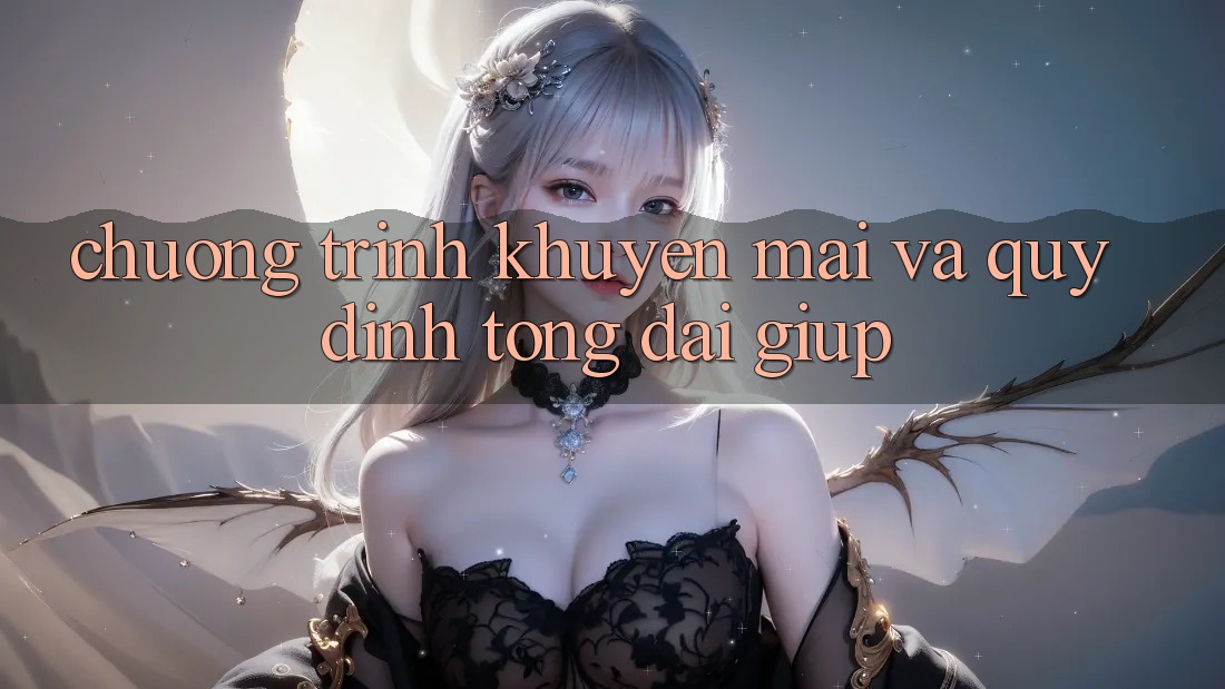 Chương Trình Khuyến Mãi Và Quy định Tổng đài giúp