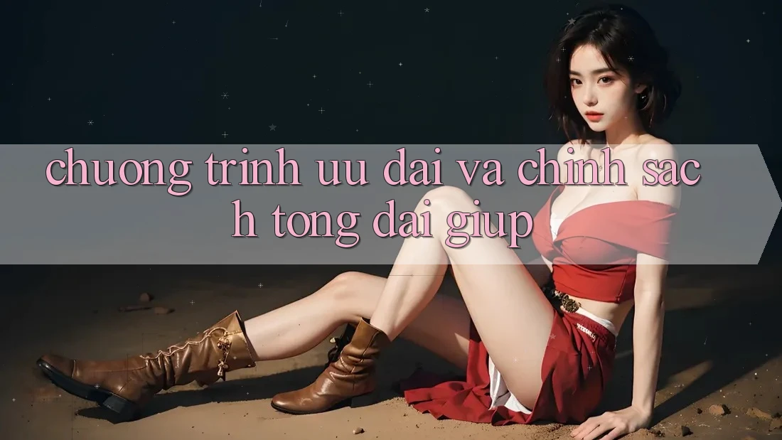 Chương Trình Ưu đãi Và Chính Sách Tổng đài giúp