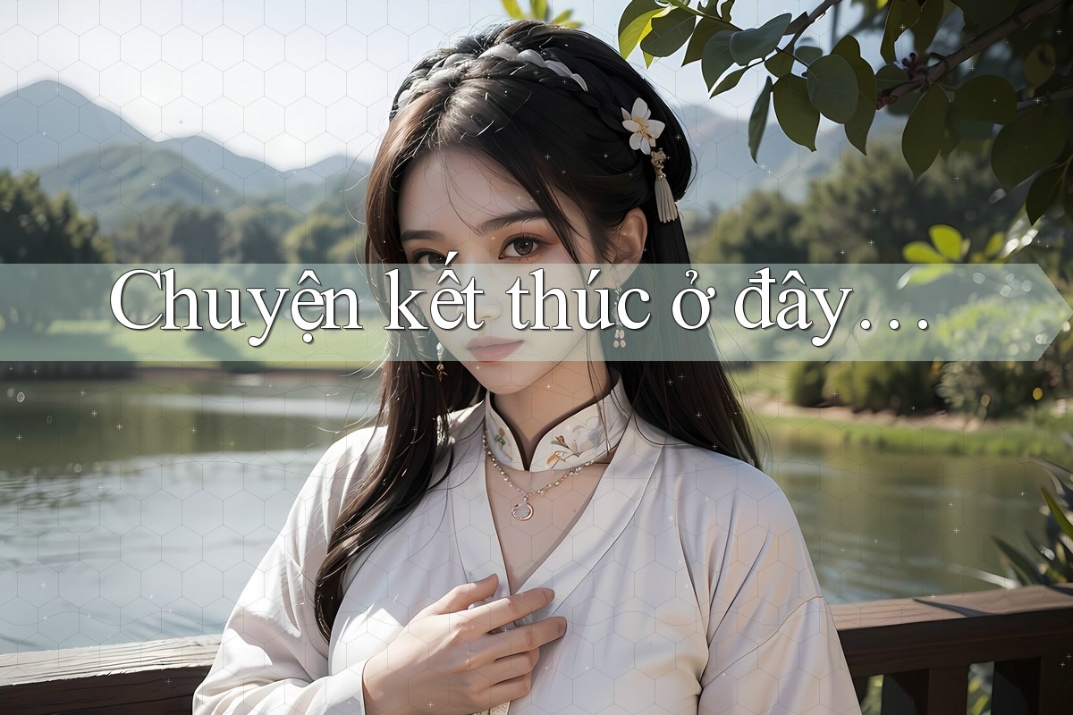 Chuyện kết thúc ở đây…