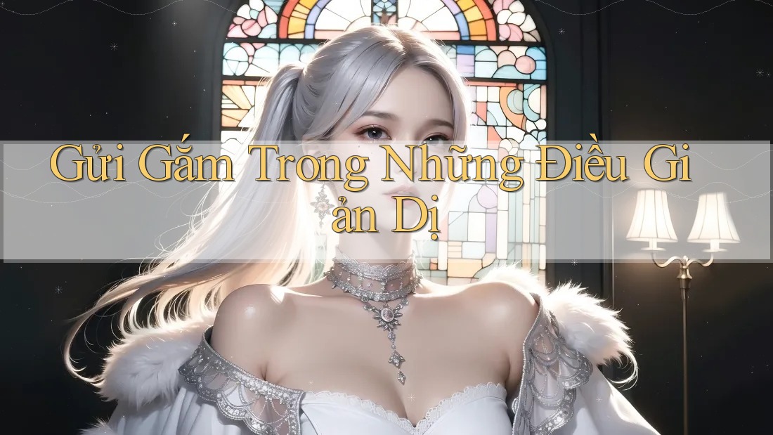 Gửi Gắm Trong Những Điều Giản Dị