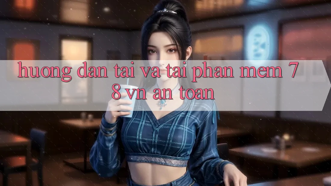 Hướng Dẫn Tải Và Tải Phần mềm 78 vn An Toàn Hướng Dẫn Tải Và Tải Phần mềm 78 vn An Toàn