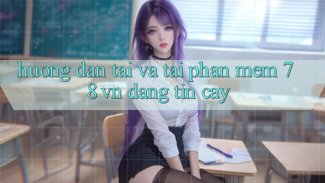 Hướng Dẫn Tải Và Tải Phần mềm 78 vn Đáng tin cậy