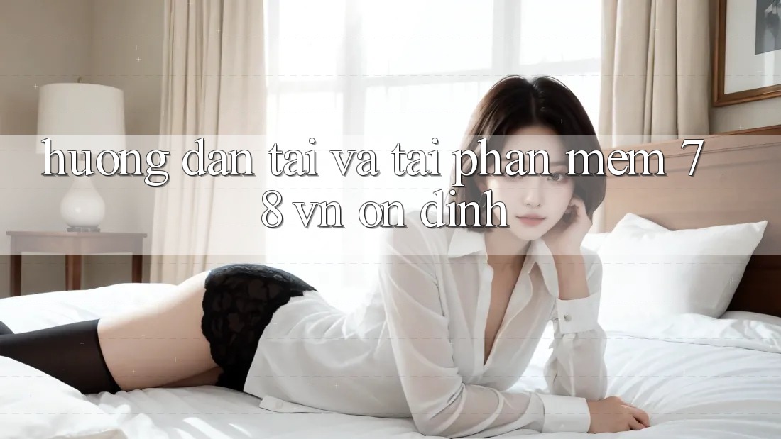 Hướng Dẫn Tải Và Tải Phần mềm 78 vn Ổn định Hướng Dẫn Tải Và Tải Phần mềm 78 vn Ổn định