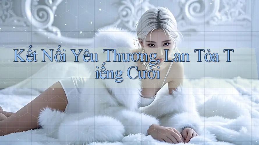 Kết Nối Yêu Thương, Lan Tỏa Tiếng Cười