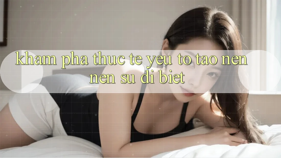 Khám phá Thực Tế: Yếu Tố Tạo nên Nên Sự Dị biệt