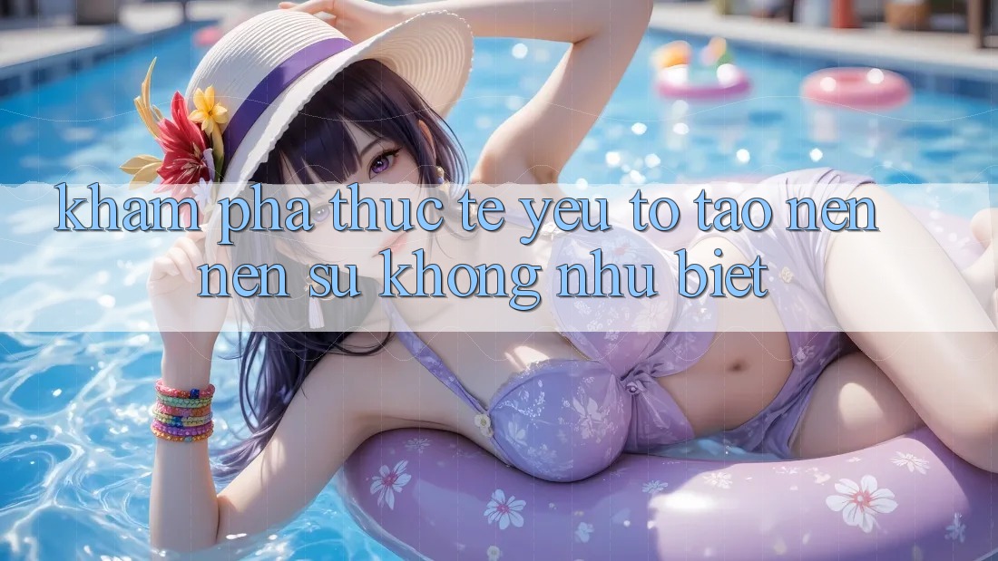 Khám phá Thực Tế: Yếu Tố Tạo nên Nên Sự Không như Biệt