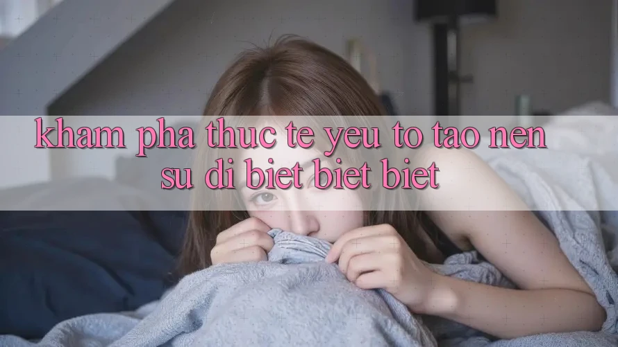 Khám phá Thực Tế: Yếu Tố Tạo Nên Sự Dị biệt biệt Biệt