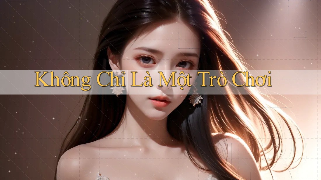Không Chỉ Là Một Trò Chơi