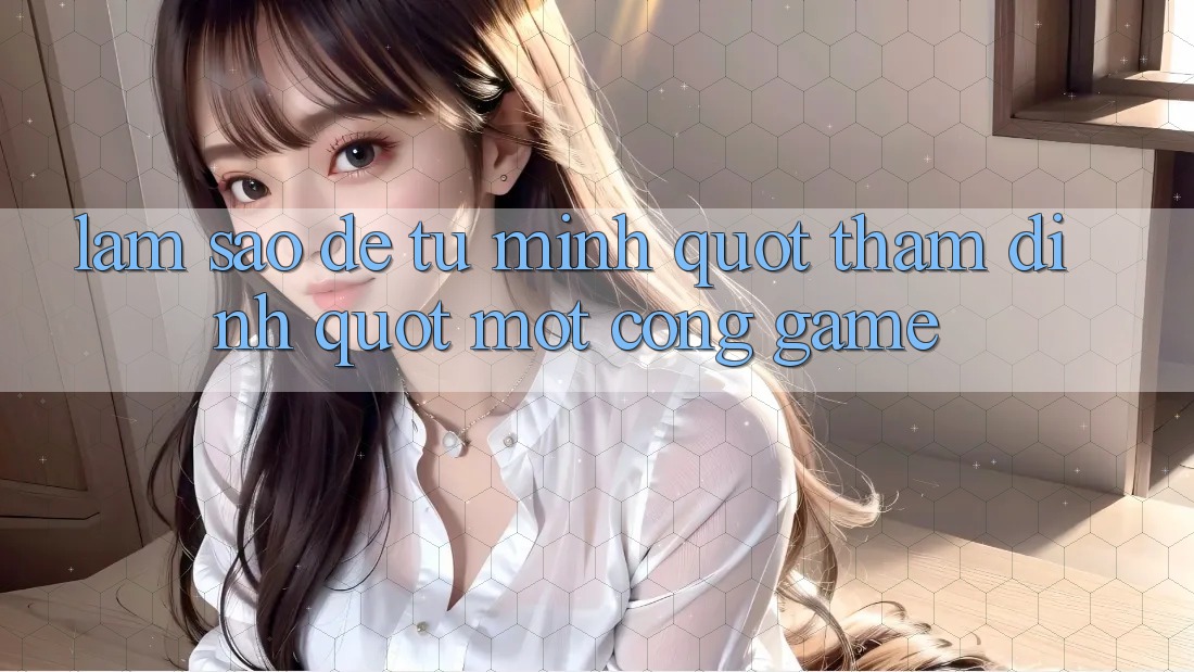 Làm Sao Để Tự Mình " Thẩm Định" Một Cổng Game?
